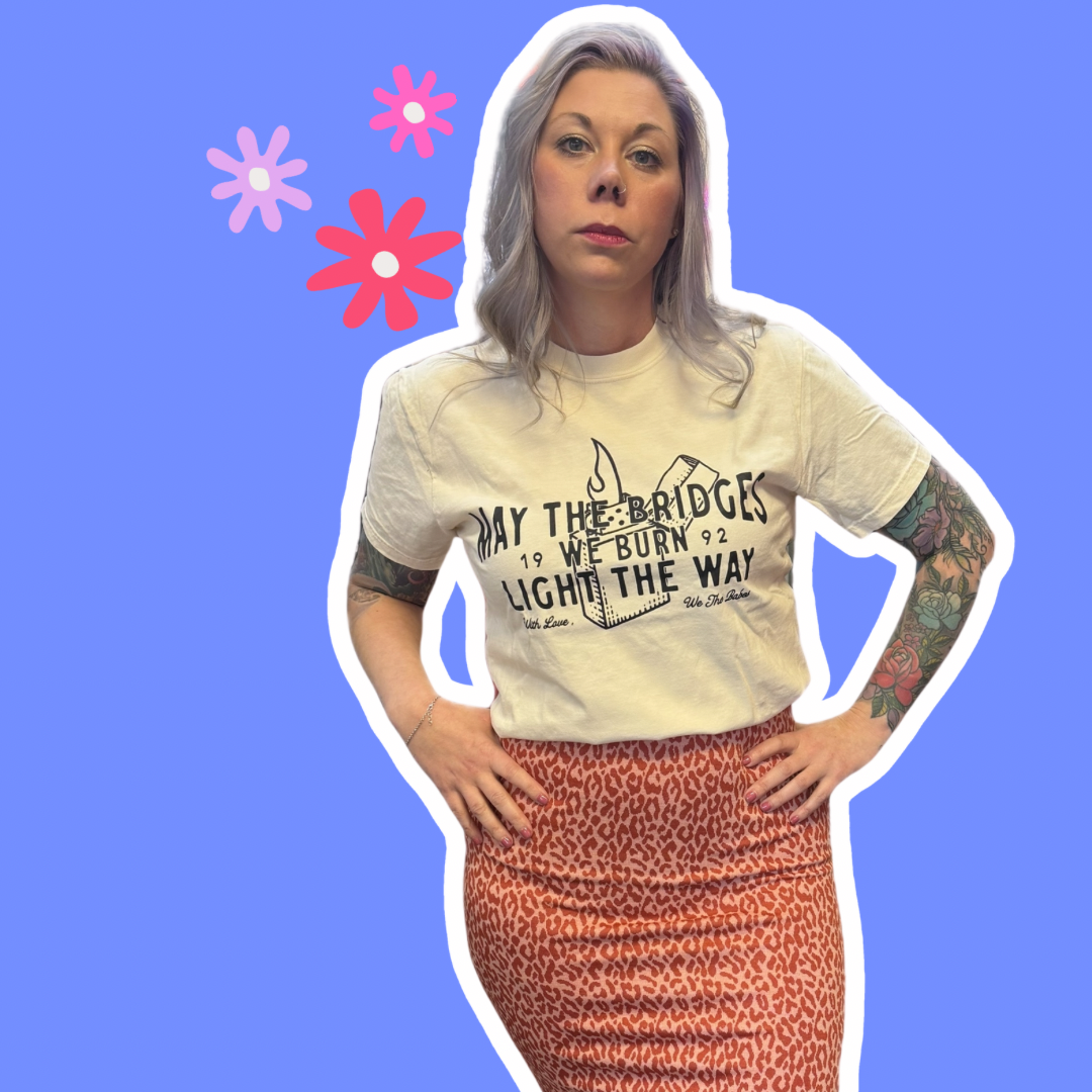 The Bridges We Burn Feminist Graphic Tee