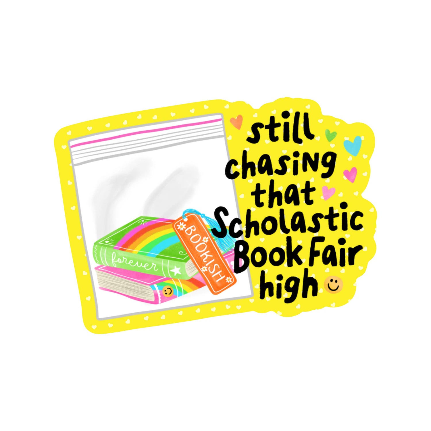 Still Chasing That Scholastic Book Fair High Vinyl Sticker