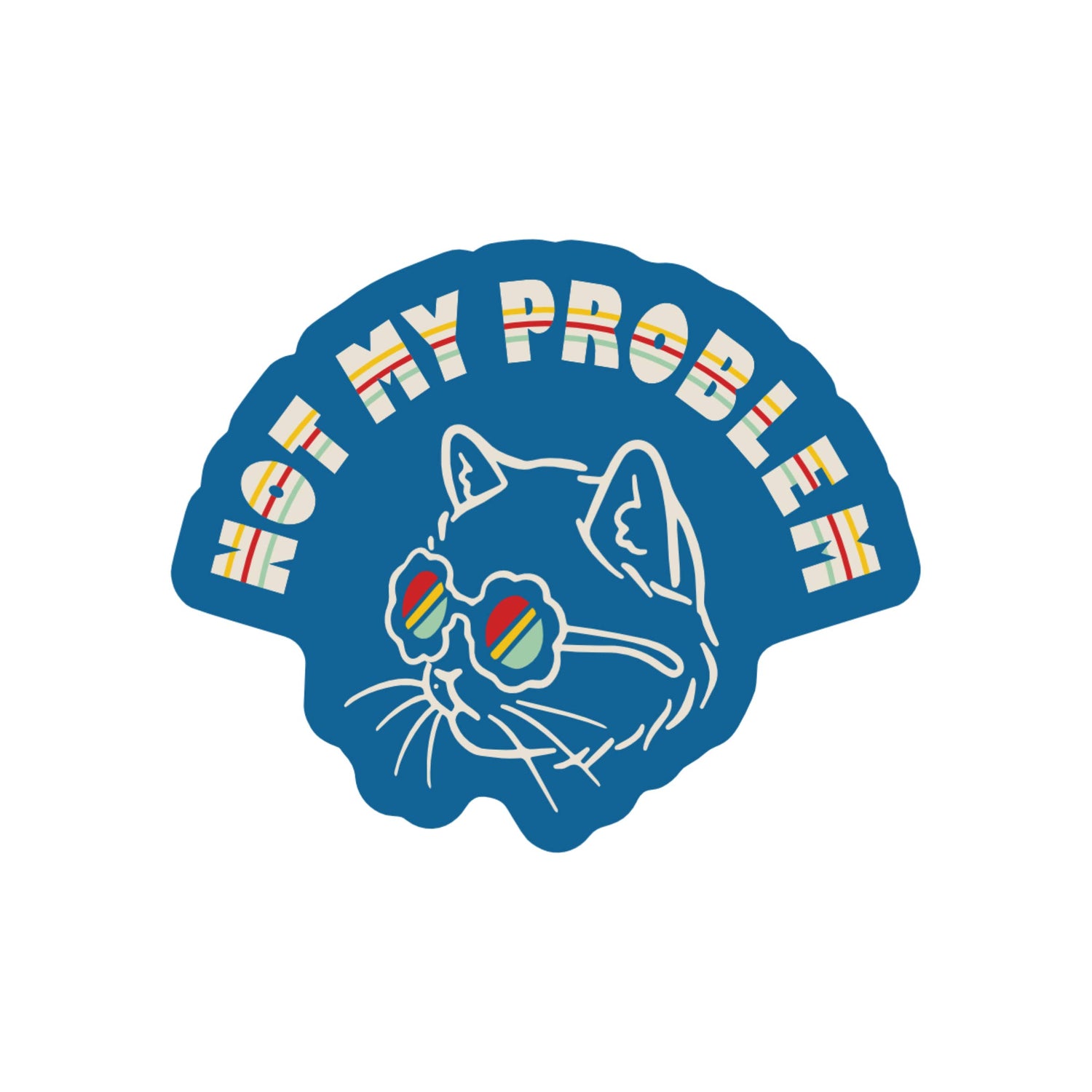 Not My Problem Vinyl Sticker